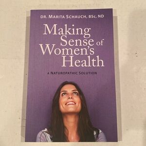 “Making Sense of Women’s Health, a Naturopathic Solution,” Paperback